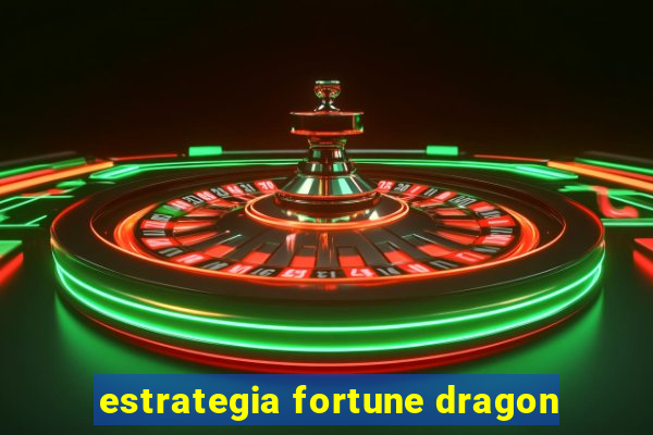 estrategia fortune dragon